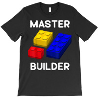 Master Builder Cute Block Building Toys Brick Builders T Shirt T-shirt | Artistshot