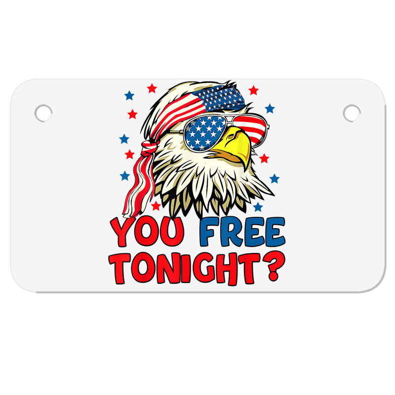 You Free Tonight Bald Eagle Mullet American Flag 4th Of July T Shirt Motorcycle License Plate | Artistshot