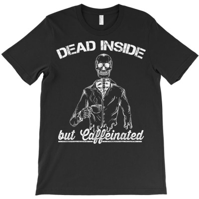 Dead Inside Caffeinated Skeleton Drink Coffee Vintage T Shirt T-shirt Designed By Emlynnecon