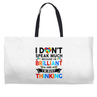 I Dont Speak Much Because I'm Brilliant Busy Thinking Weekender Totes | Artistshot