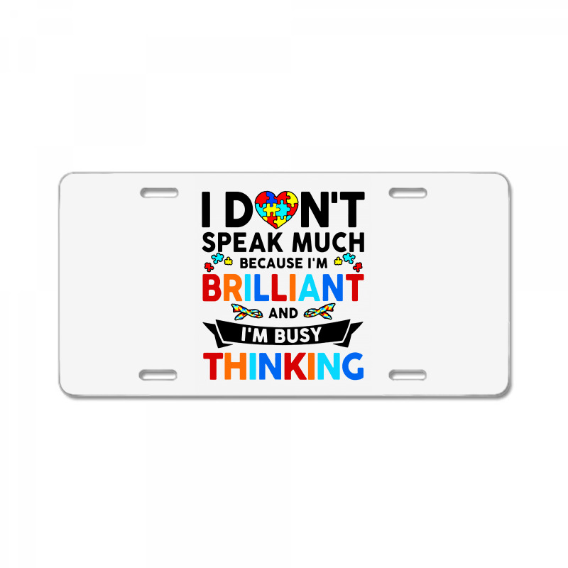 I Dont Speak Much Because I'm Brilliant Busy Thinking License Plate | Artistshot