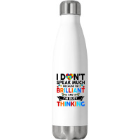 I Dont Speak Much Because I'm Brilliant Busy Thinking Stainless Steel Water Bottle | Artistshot