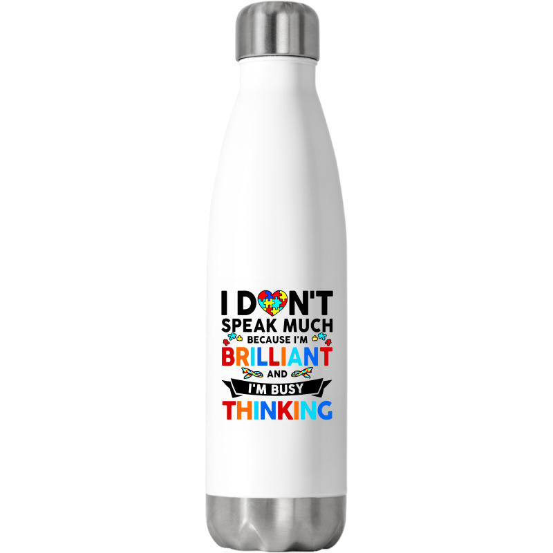 I Dont Speak Much Because I'm Brilliant Busy Thinking Stainless Steel Water Bottle | Artistshot