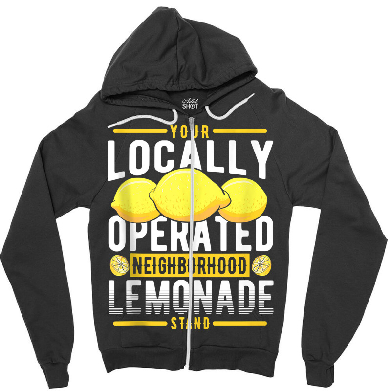 Your Locally Operated Neighborhood Lemonade Stand Tank Top Zipper Hoodie by tamarogbbrazee4 | Artistshot