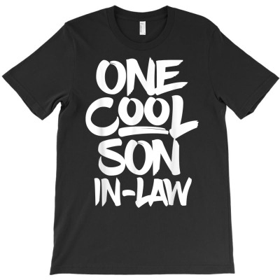 One Cool Son In Law T Shirt   Mom Dad Wedding Gift Tee T-shirt Designed By Emlynnecon