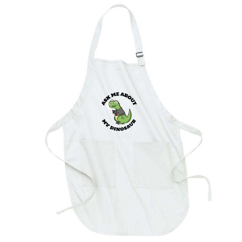 Ask Me About My Dinosaur Full-length Apron | Artistshot