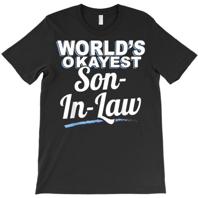 World's Okayest Son In Law   Funny T Shirt For Son In Laws T-shirt Designed By Emlynnecon
