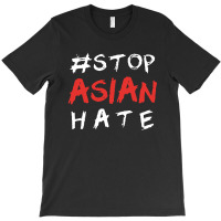 Asian Lives Matter , Stop Asian Hate T-shirt | Artistshot