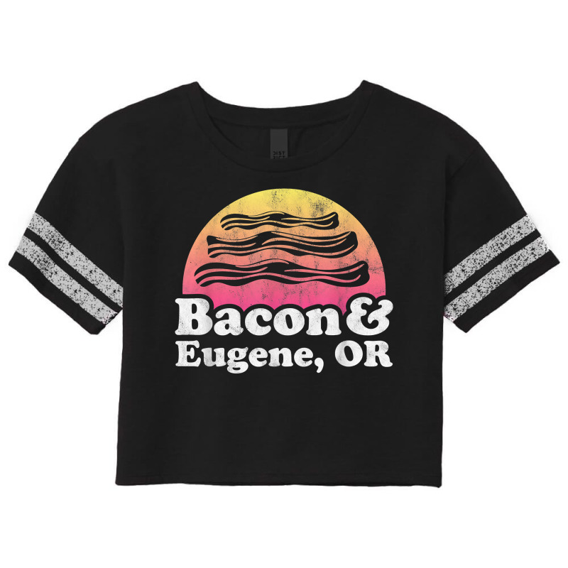 Bacon And Eugene, Or Or Oregon T Shirt Scorecard Crop Tee by abrellkfhanog8 | Artistshot