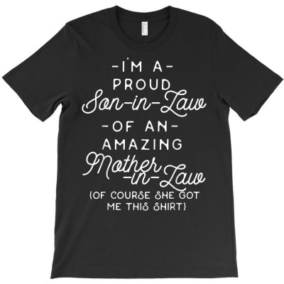 Funny T Shirt 'proud Son In Law Of An Amazing Mother In Law' T-shirt Designed By Emlynnecon