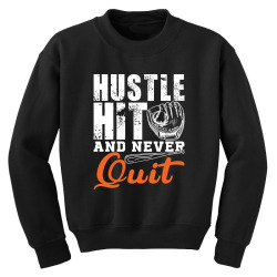 hustle hit and never quit Youth Sweatshirt | Artistshot