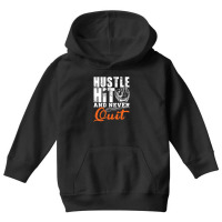 Hustle Hit And Never Quit Youth Hoodie | Artistshot