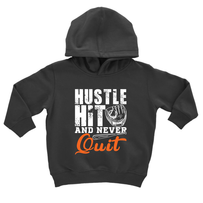 Hustle Hit And Never Quit Toddler Hoodie | Artistshot