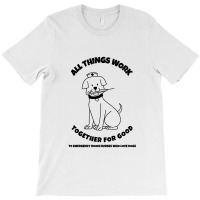 All Things Work Together For Good To Emergency Room Nurses Who Love Do T-shirt | Artistshot