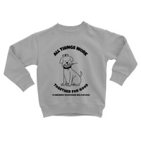 All Things Work Together For Good To Emergency Room Nurses Who Love Do Toddler Sweatshirt | Artistshot