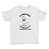 All Things Work Together For Good To Nurses Who Love Dogs Youth Tee | Artistshot