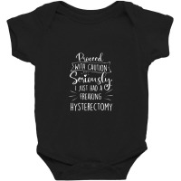 Womens I Just Had A Hysterectomy Endometriosis Ovarian Surgery Baby Bodysuit | Artistshot