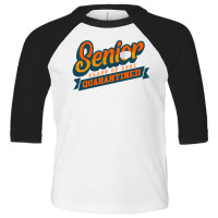 Senior Class Of 2021 Quarantined Toddler 3/4 Sleeve Tee | Artistshot