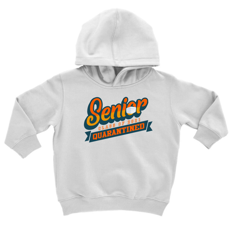 Senior Class Of 2021 Quarantined Toddler Hoodie by autlu2024 | Artistshot