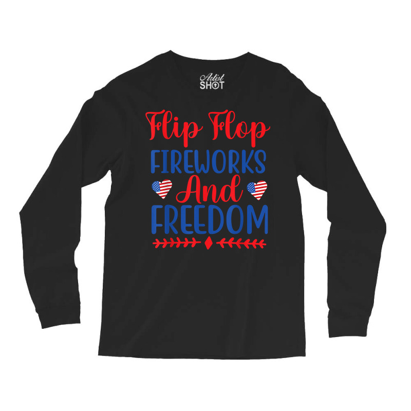 Flip Flops Fireworks And Freedom American Flag 4th Of July T Shirt Long Sleeve Shirts | Artistshot