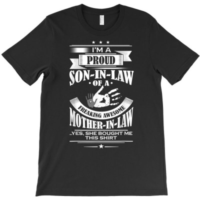 I'm A Proud Son In Law Of An Awesome Mom In Law T Shirt T-shirt Designed By Emlynnecon
