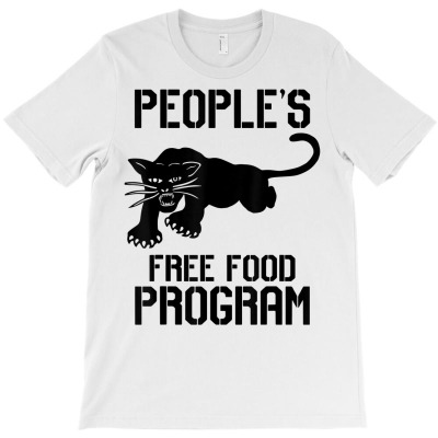 People's Free Food Program T Shirt T-shirt Designed By Crichto