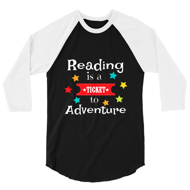 Reading Is A Ticket To Adventure Fun Book School 3/4 Sleeve Shirt | Artistshot