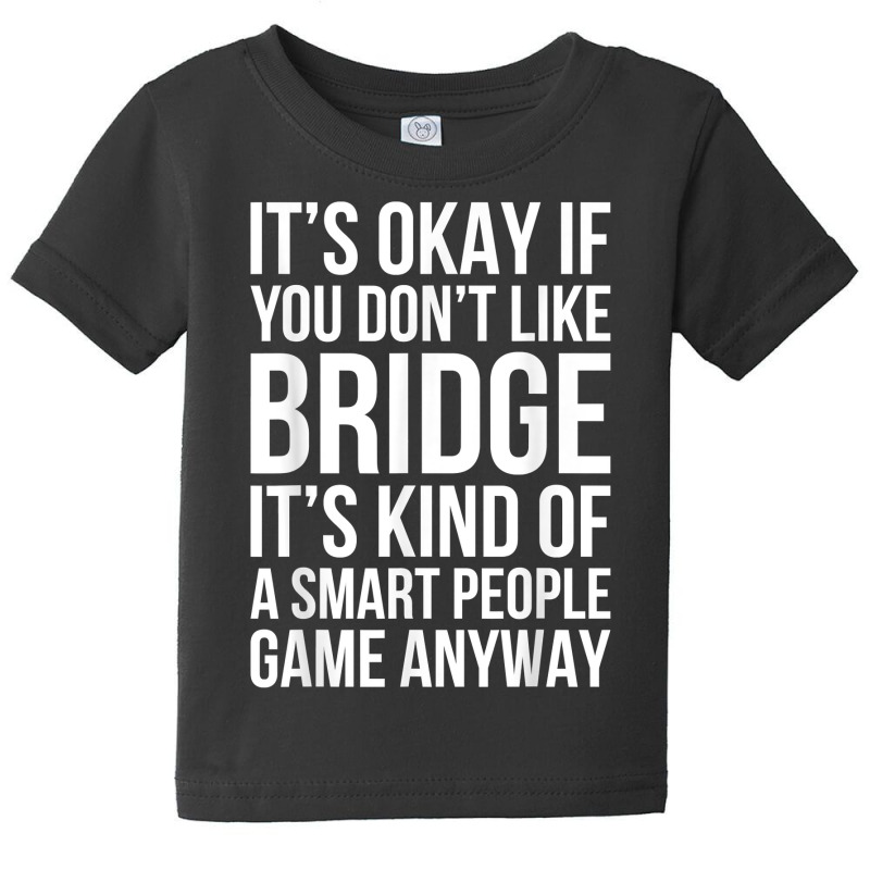 Funny Smart People Bridge Card Game Love Playing Bridge Gift T Shirt Baby Tee by ReagerAero | Artistshot