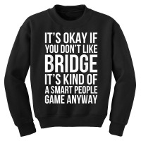 Funny Smart People Bridge Card Game Love Playing Bridge Gift T Shirt Youth Sweatshirt | Artistshot