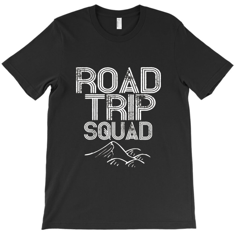 Road Trip Squad Great Camp And Travel Gift T-shirt | Artistshot