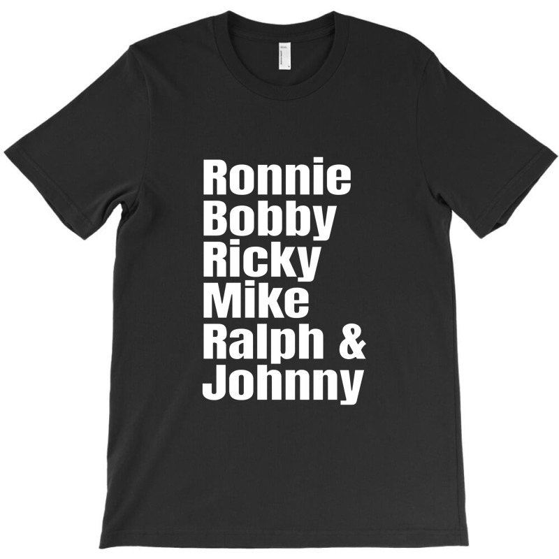 Ronnie Bobby Ricky Mike Ralph And Johnny T-shirt | Artistshot