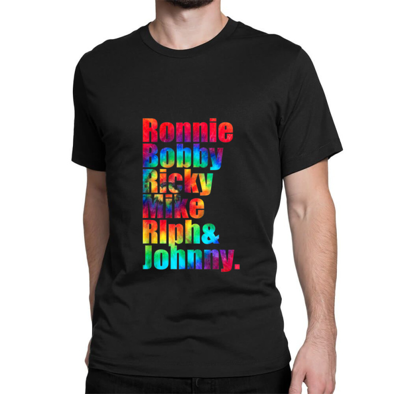 Ronnie Bobby Ricky Mike Ralph And Johnny Men Women Classic T-shirt | Artistshot