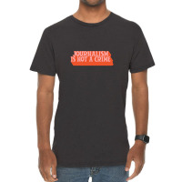 Journalism Is Not A Crime Vintage T-shirt | Artistshot