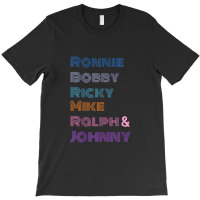 Ronnie Bobby Ricky Mike Ralph T-shirt | Artistshot