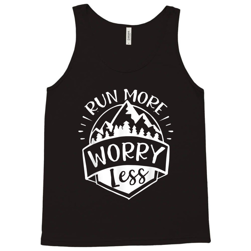 Run More Worry Less Camp And Travel Gift Tank Top | Artistshot