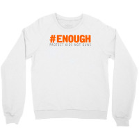 Enough Protect Kids Not Guns Crewneck Sweatshirt | Artistshot