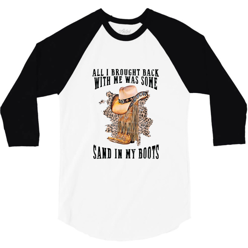 Sand In My Boots Country Music Lovers 3/4 Sleeve Shirt | Artistshot