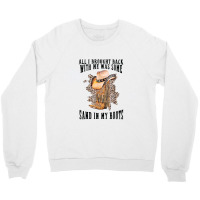 Sand In My Boots Country Music Lovers Crewneck Sweatshirt | Artistshot