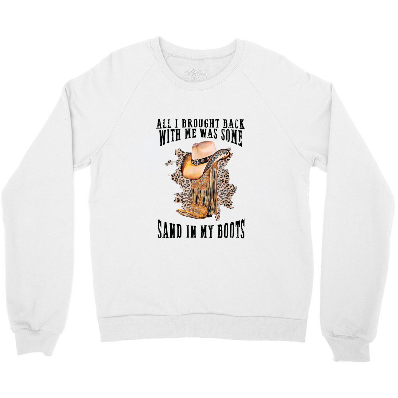 Sand In My Boots Country Music Lovers Crewneck Sweatshirt | Artistshot