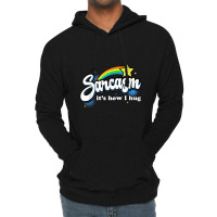 Sarcasm It's How I Hug Lightweight Hoodie | Artistshot