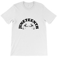 Juneteenth Typography Design T-shirt | Artistshot