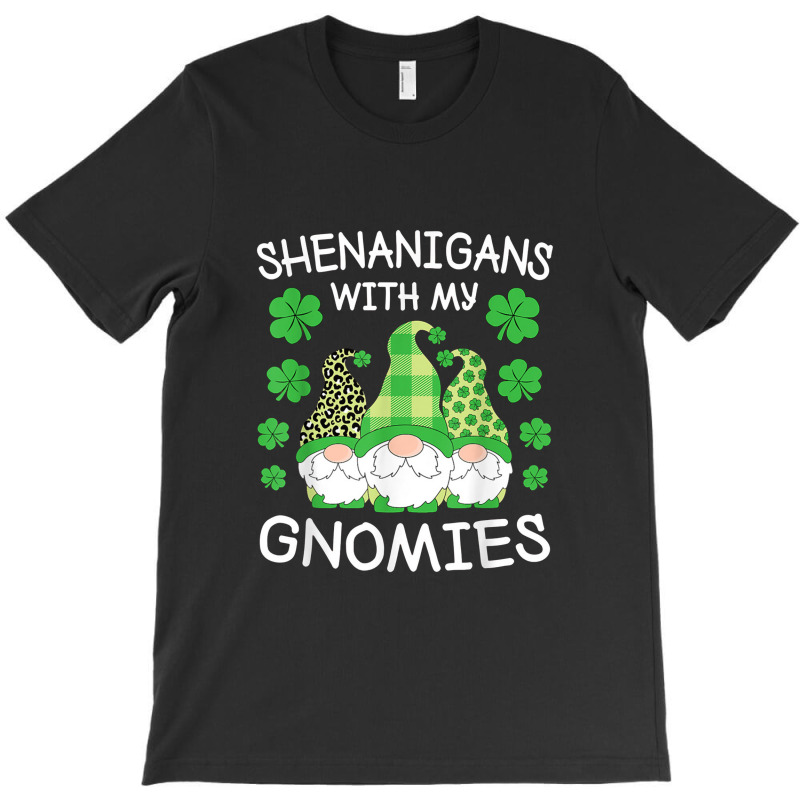 Shenanigans With My Gnomies St. Patricks Day Gnomes Irish T-shirt | Artistshot