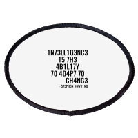 Intelligence Is The Ability To Adapt To Change Oval Patch | Artistshot