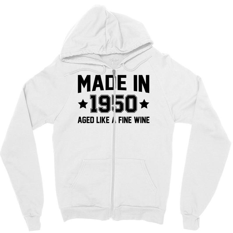 Made In 1950 Aged Like A Fine Wine Zipper Hoodie | Artistshot