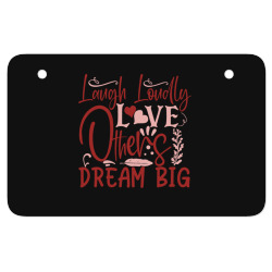 laugh loudly love others dream big ATV License Plate | Artistshot