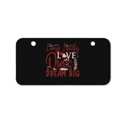 laugh loudly love others dream big Bicycle License Plate | Artistshot