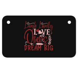 laugh loudly love others dream big Motorcycle License Plate | Artistshot