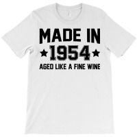 Made In 1954 Aged Like A Fine Wine T-shirt | Artistshot