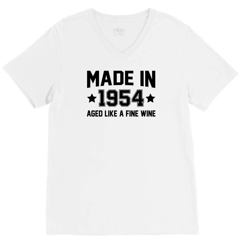 Made In 1954 Aged Like A Fine Wine V-neck Tee | Artistshot