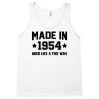 Made In 1954 Aged Like A Fine Wine Tank Top | Artistshot